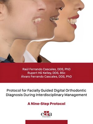 cover image of Protocol for Facially Guided Digital Orthodontic Diagnosis During Interdisciplinary Management--A Nine-Step Protocol